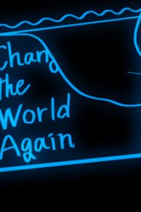 Change the World Again
