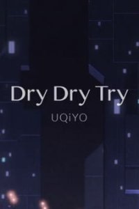 Dry Dry Try