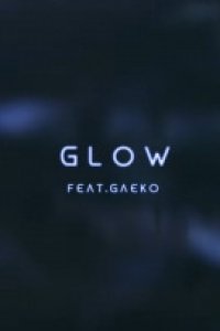 Glow feat. Gaeko