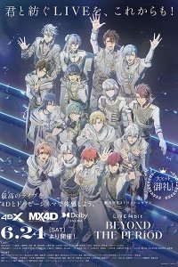 IDOLiSH7 Movie: LIVE 4bit - BEYOND THE PERiOD