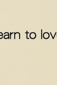 Learn to Love