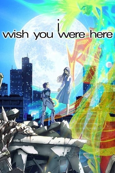 I: Wish You Were Here