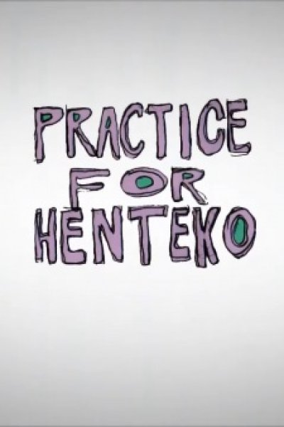 Practice for Henteko