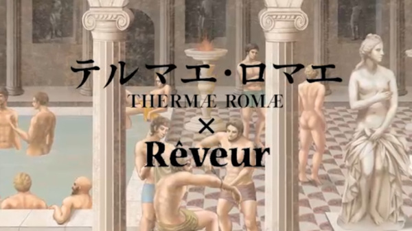 Thermae Romae x Rêveur Collaboration